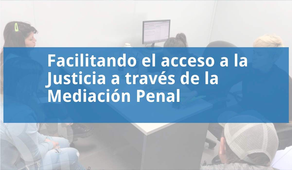 Facilitando el Acceso a la Justicia a través de la Mediación Penal ...